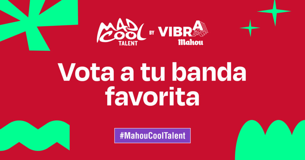 Comienza la votación popular de Mad Cool Talent by Vibra Mahou