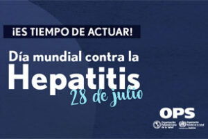 Día Mundial contra la Hepatitis 2024: La OMS impulsa una nueva campaña para acelerar la eliminación de la hepatitis