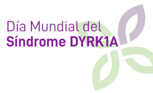 Día Mundial del Síndrome DYRK 1A: La Comunidad Internacional Une Fuerzas para Visibilizar esta Enfermedad Rara