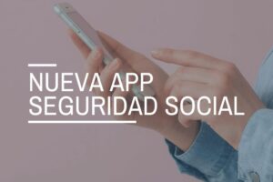 Descubre la nueva app de la Seguridad Social: acceso fácil a tu Vida Laboral y más trámites