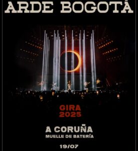 Arde Bogotá confirma concierto exclusivo en A Coruña para 2025